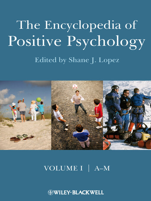Title details for The Encyclopedia of Positive Psychology by Shane J. Lopez - Available